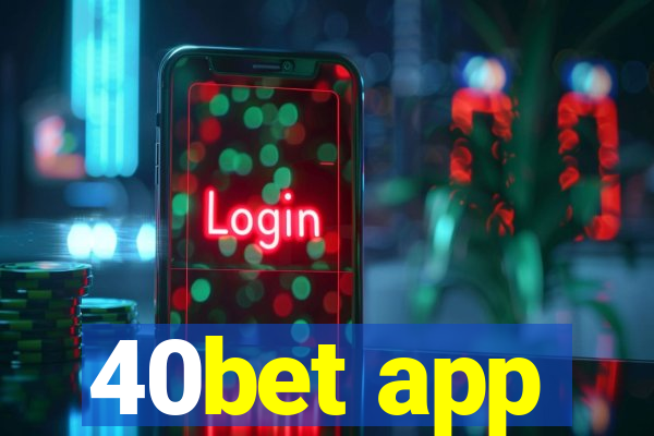 40bet app
